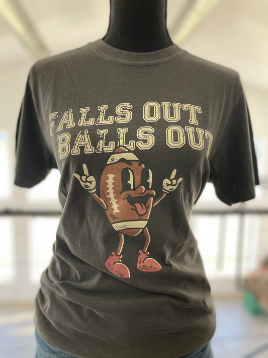 Falls Out Balls Out Tee