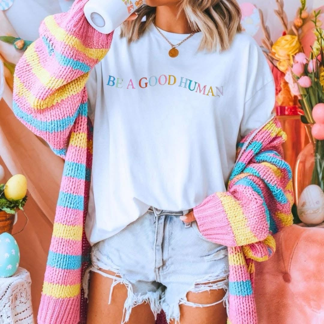 Be A Good Human (weekend deal)