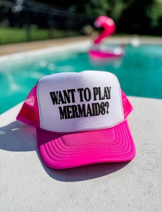 Want To Play Mermaids Trucker Hat