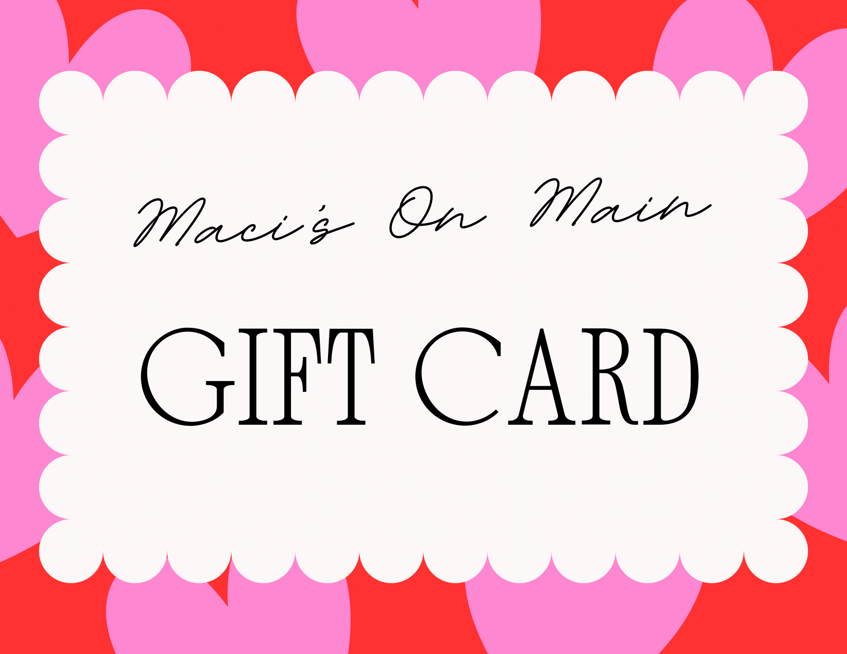 Maci's On Main Gift Card