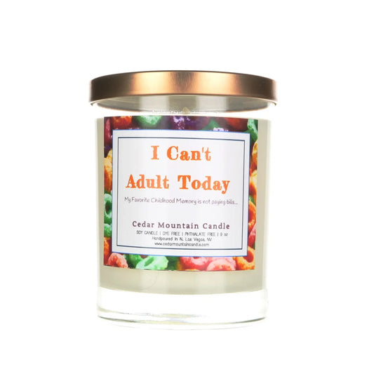 I Can't Adult Today Soy Candle 9 oz.