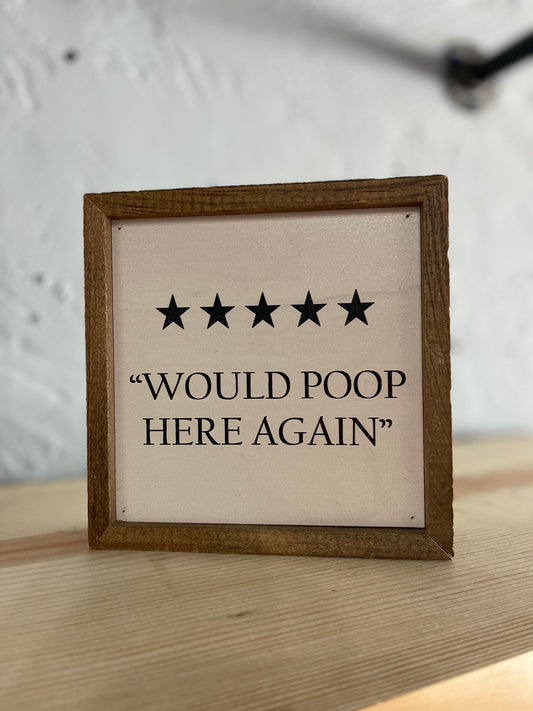 Would Poop Here Again Sign